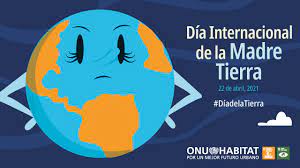 DÍA INTERNACIONAL DE LA MADRE TIERRA