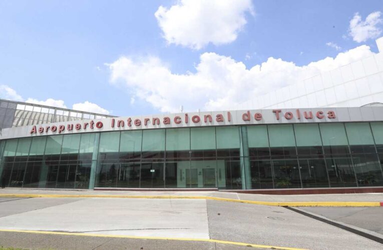 Estos son los nuevos 6 destinos que el Aeropuerto Internacional de Toluca implementará