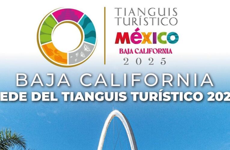 Baja California busca romper el récord de compradores en Tianguis Turístico de México